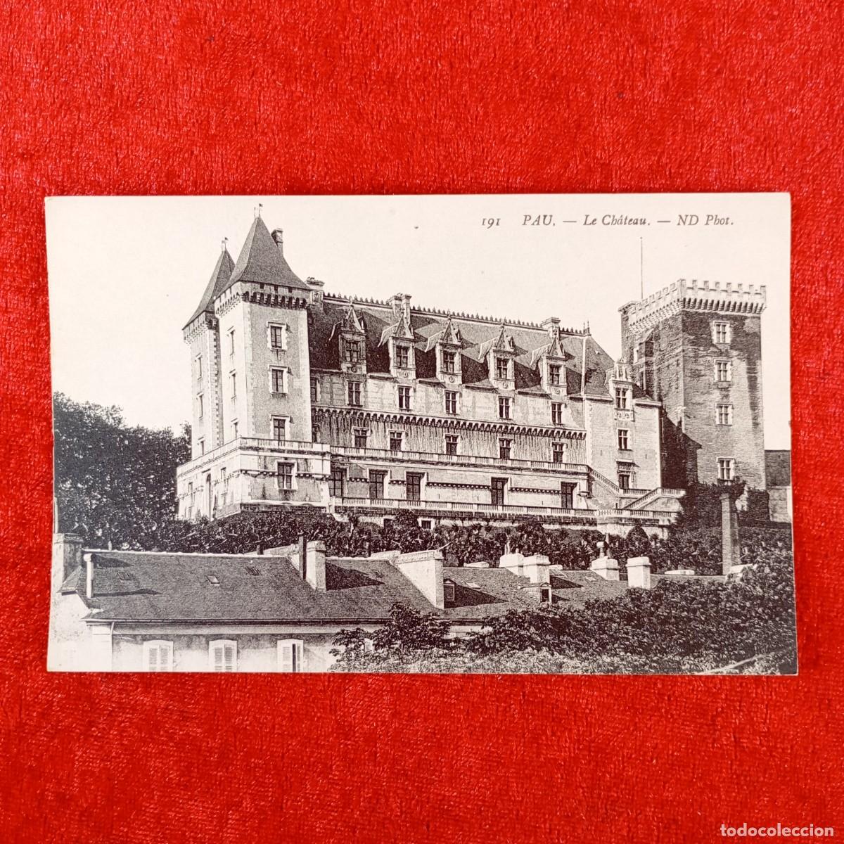 Postales: POSTAL - PAU - LE CH&Acirc;TEAU - 191 - ND PHOT - RAR&Iacute;SIMA / 1214