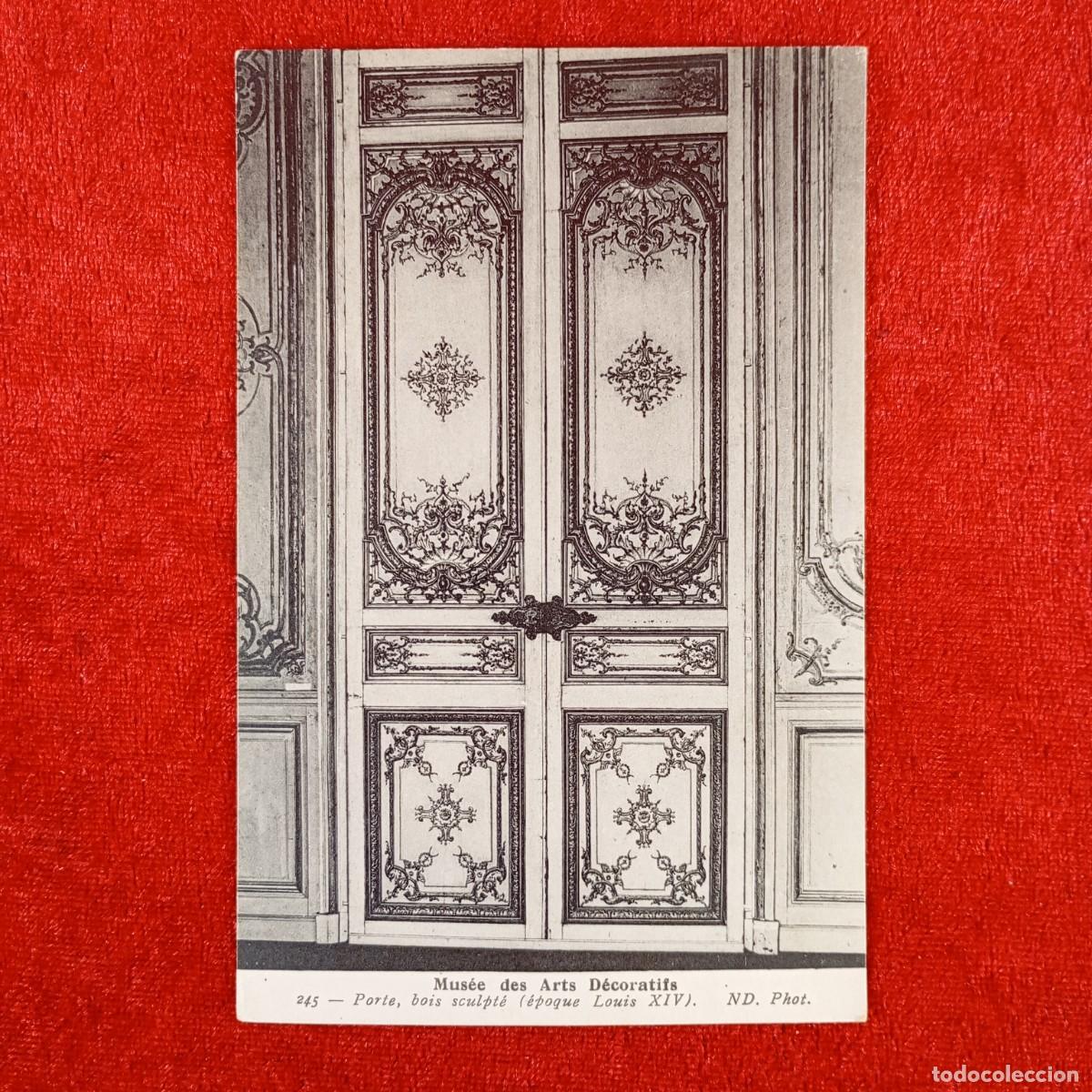 Postales: POSTAL - MUS&Eacute;E DES ARTS D&Eacute;CORATIFS - PORTE, BOIS SCULPT&Eacute; (&Eacute;POQUE LOUIS XIV) - 245 - RAR&Iacute;SIMA / 1233