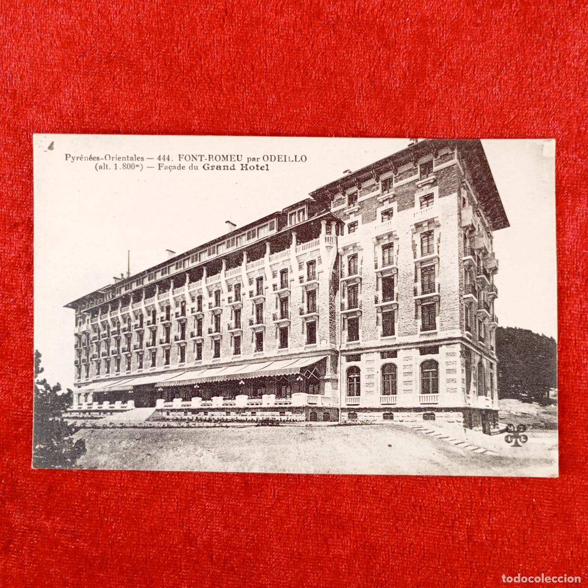 Postales: POSTAL - PYR&Eacute;N&Eacute;ES ORIENTALES - FONT-ROMEU PAR ODEILLO - FA&Ccedil;ADE DU GRAND HOTEL - 444- RAR&Iacute;SIMA / 1270
