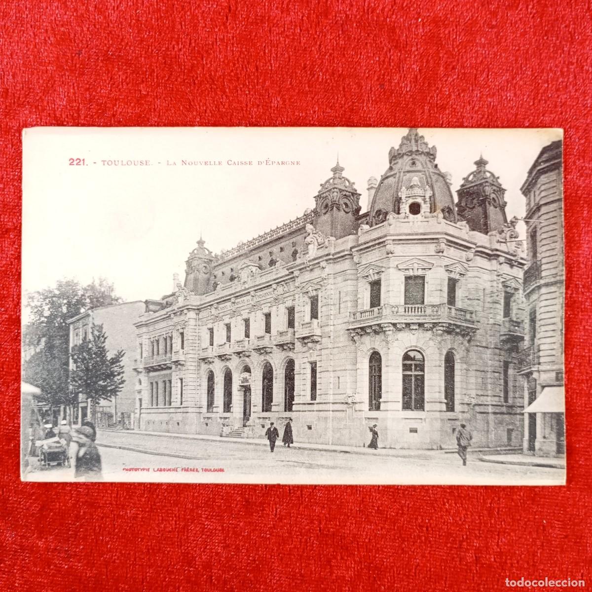 Postales: POSTAL - TOULOUSE - LA NOUVELLE CAISSE D'&Eacute;PARGNE - 221 - RAR&Iacute;SIMA / 1271