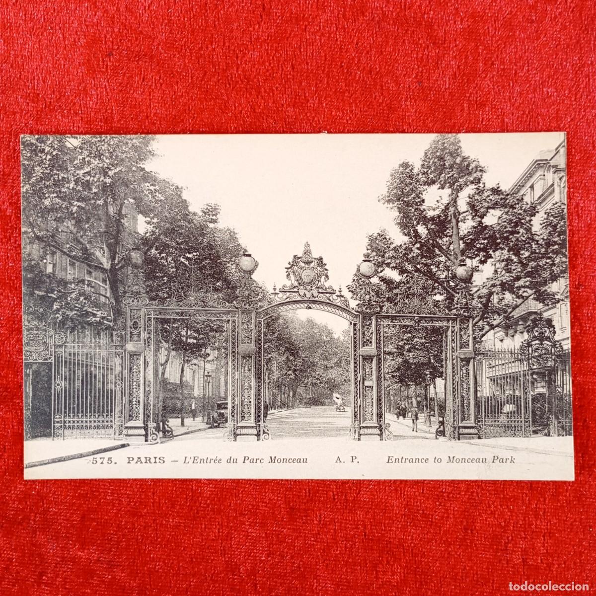 Postales: POSTAL - PARIS - L'ENTR&Eacute;E DU PARC MONCEAU - ENTRANCE TO MONCEAU PARK - 575 - RAR&Iacute;SIMA / 1304