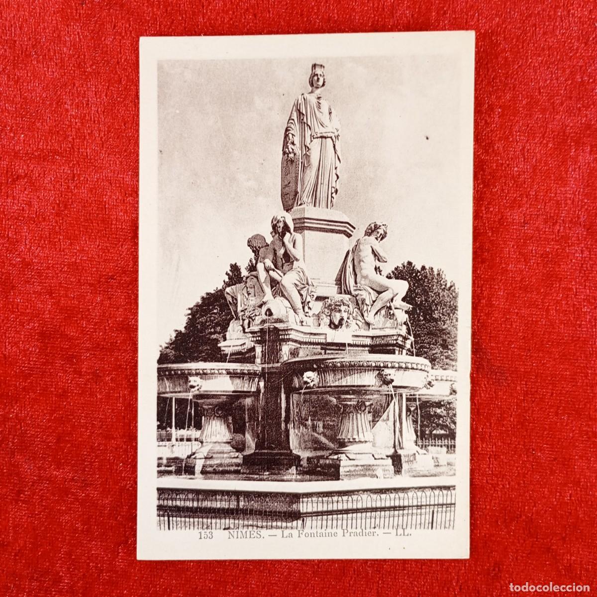 Postales: POSTAL - NIMES - LA FONTAINE PRADIER - LL. - 153 - RAR&Iacute;SIMA / 1306