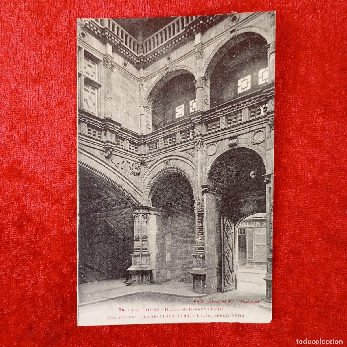 Postales: POSTAL - TOULOUSE - HOTEL DE BERNUY (1530) - COLL&Egrave;GE DES J&Ecirc;SUITES, LYC&Eacute;E - 24 - RAR&Iacute;SIMA / 1424