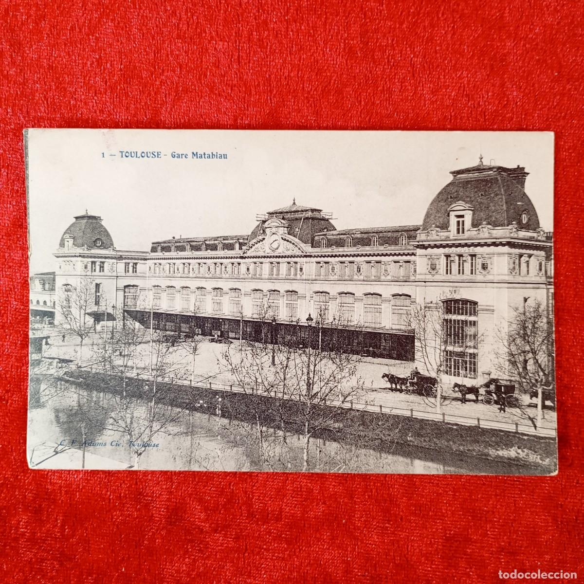 Postales: POSTAL - TOULOUSE - GARE MATABIAU - 1 - RAR&Iacute;SIMA / 1425