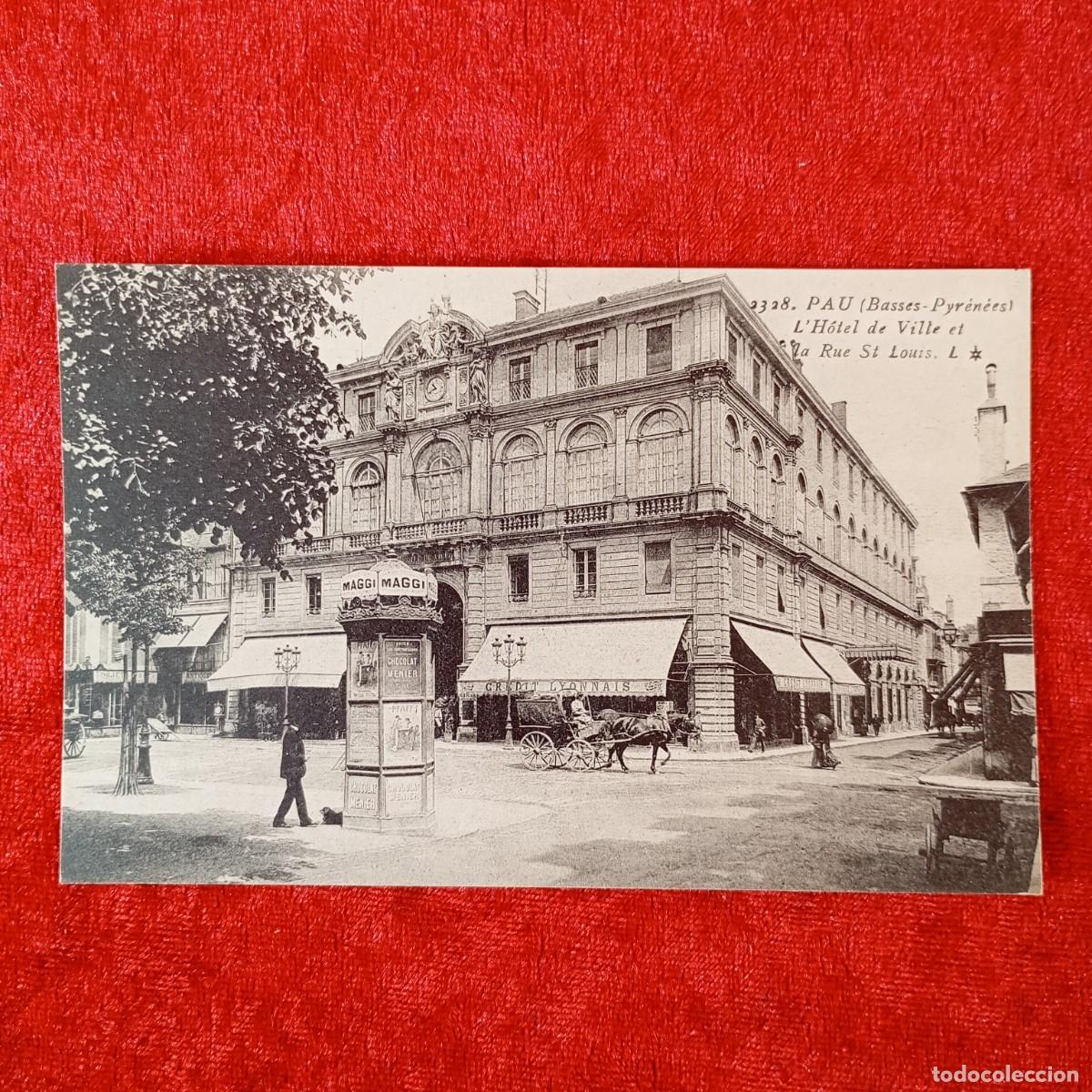 Postales: POSTAL - PAU (BASSES-PYR&Eacute;N&Eacute;ES) - L'H&Ocirc;TEL DE VILLE ET LA RUE ST LOUIS - 2328 - RAR&Iacute;SIMA / 1428