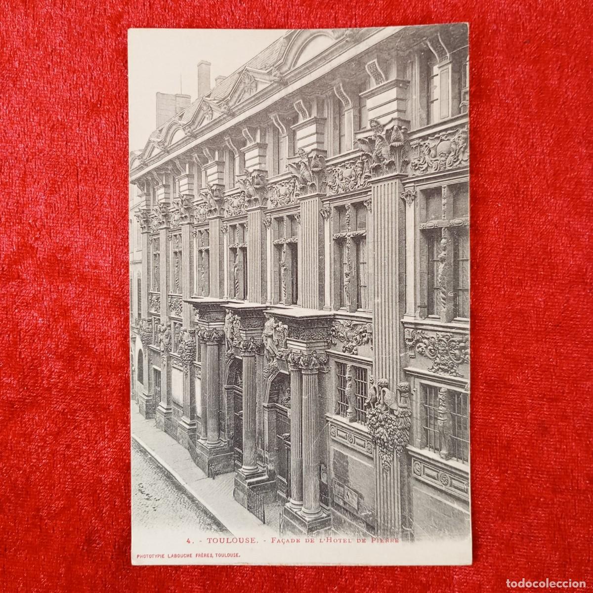 Postales: POSTAL - TOULOUSE - FA&Ccedil;ADE DE L'HOTEL DE PIERRE - 4 - LABOUCHE FR&Egrave;RES - RAR&Iacute;SIMA / 1485