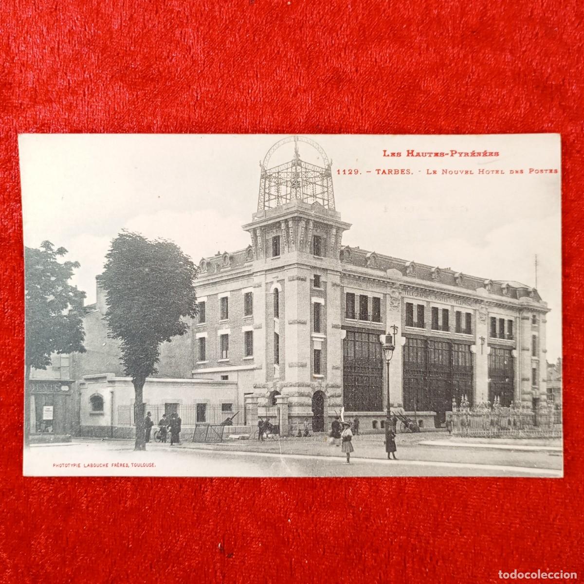 Postales: POSTAL - LES HAUTES-PYR&Eacute;N&Eacute;ES - TARBES, LE NOUVEL HOTEL DES POSTES - 1129 - RAR&Iacute;SIMA / 1486