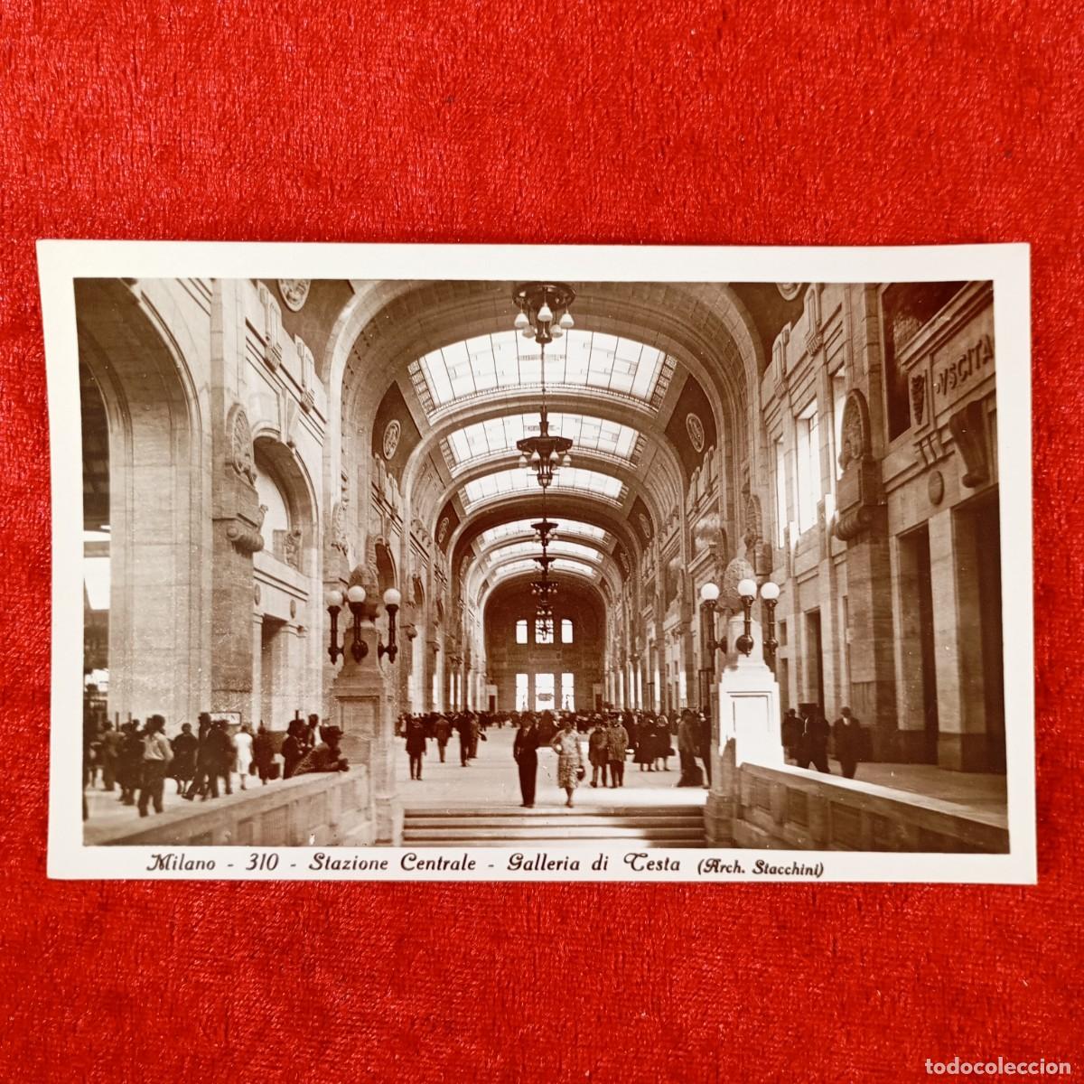 Postales: POSTAL - MILANO - 310 - STAZIONE CENTRALE - GALLERIA DI TESTA (ARCH. STACCHINI) - RAR&Iacute;SIMA / 1495