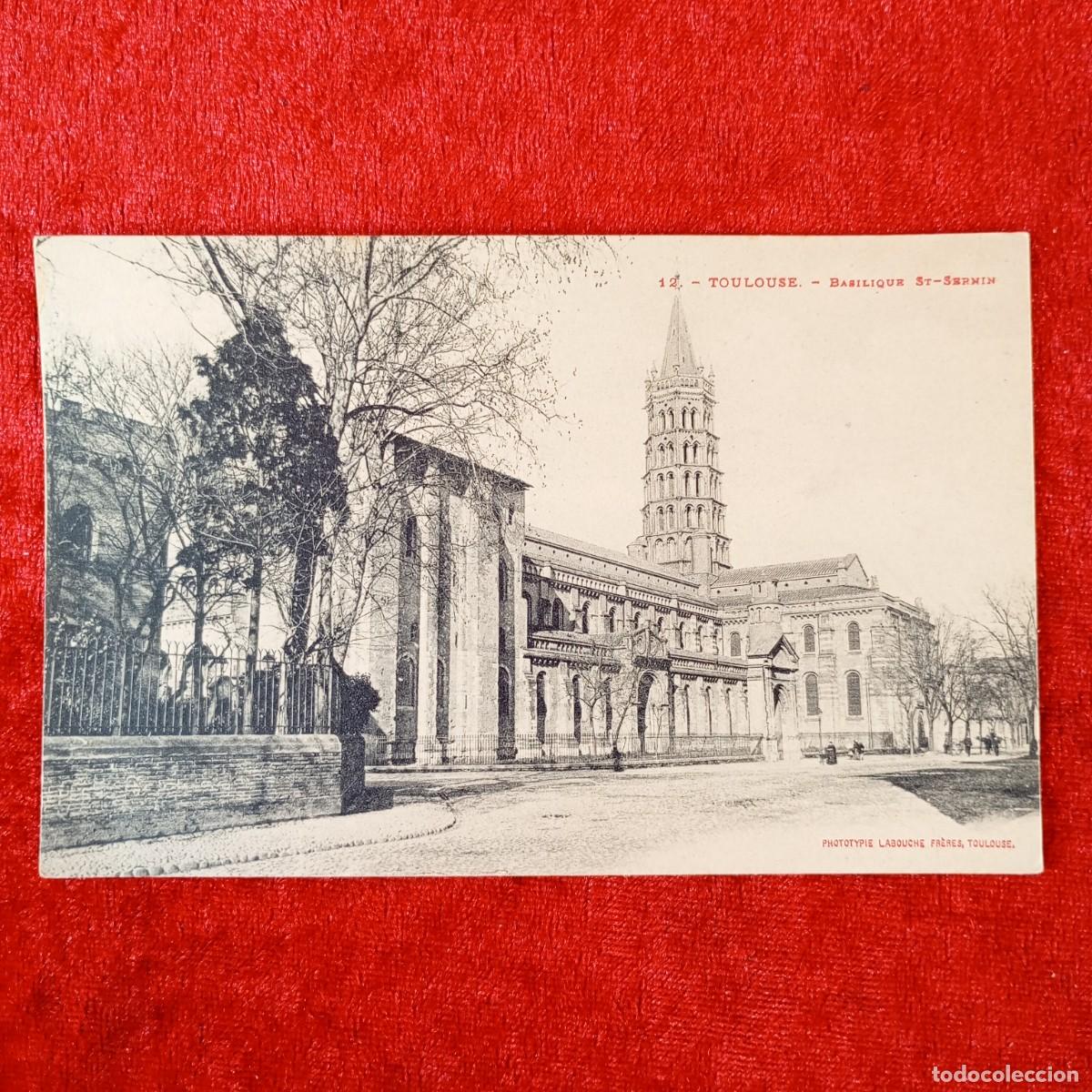 Postales: POSTAL - TOULOUSE - BASILIQUE ST. SERNIN - 12 - LBAOUCHE FR&Egrave;RES - RAR&Iacute;SIMA / 1497