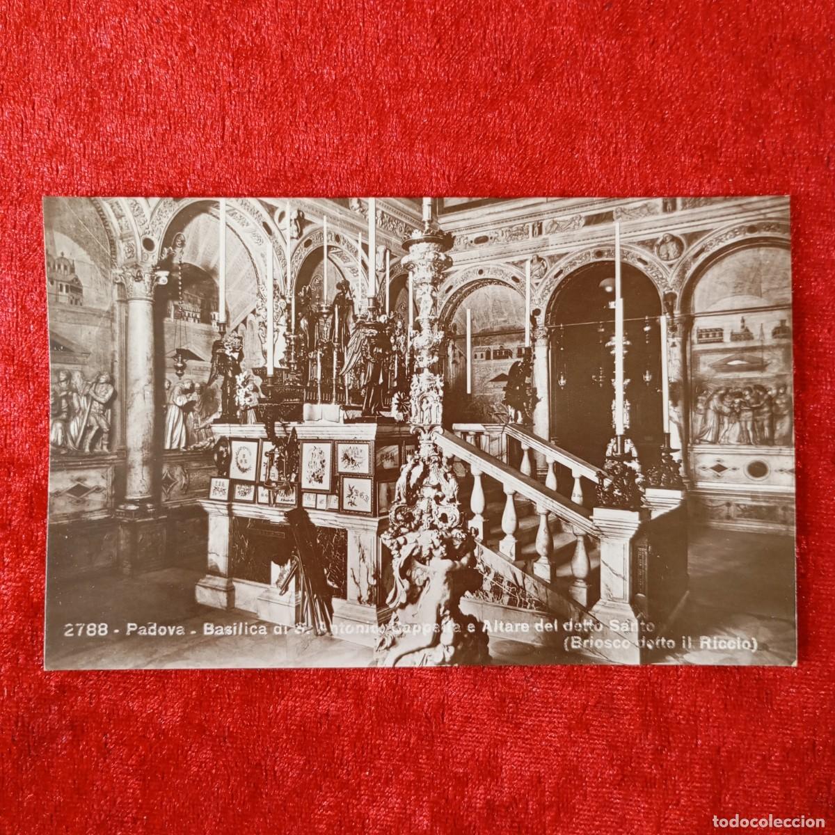 Postales: POSTAL - PADOVA - BASILICA DI ST. ANTONIO - CAPPELLA E ALTARE DEL DOTTO SANTO -2788- RAR&Iacute;SIMA / 1520