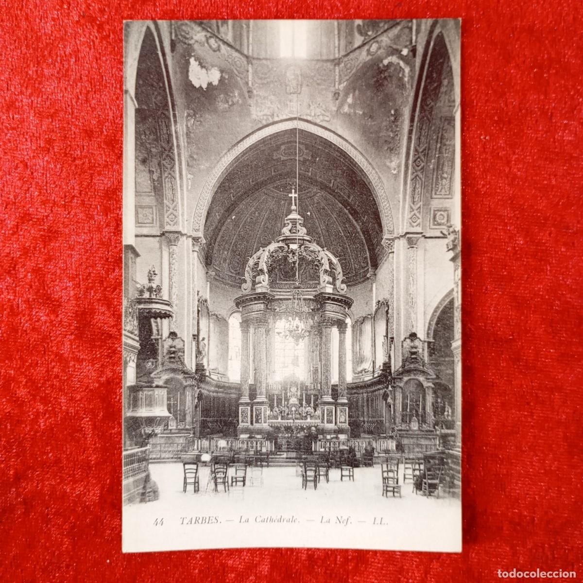 Postales: POSTAL - TARBES - LA CATH&Eacute;DRALE - LA NEF. - LL. - 44 - RAR&Iacute;SIMA / 1528