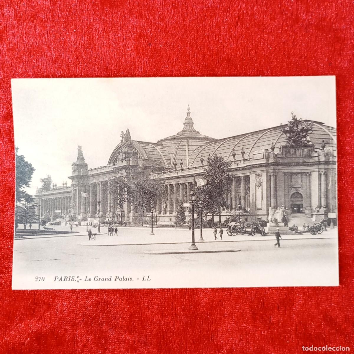 Postales: POSTAL - PARIS - LE GRAND PALAIS - LL - 270 - RAR&Iacute;SIMA / 1545