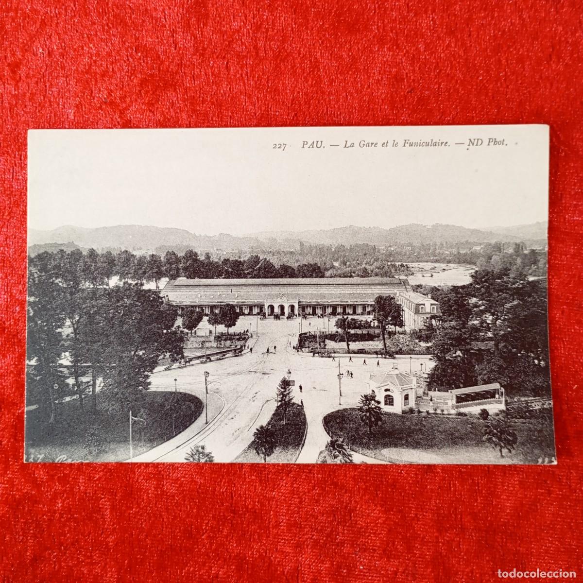 Postales: POSTAL - PAU - LA GARE ET LE FUNICULAIRE - 227 - ND PHOT - RAR&Iacute;SIMA / 1564