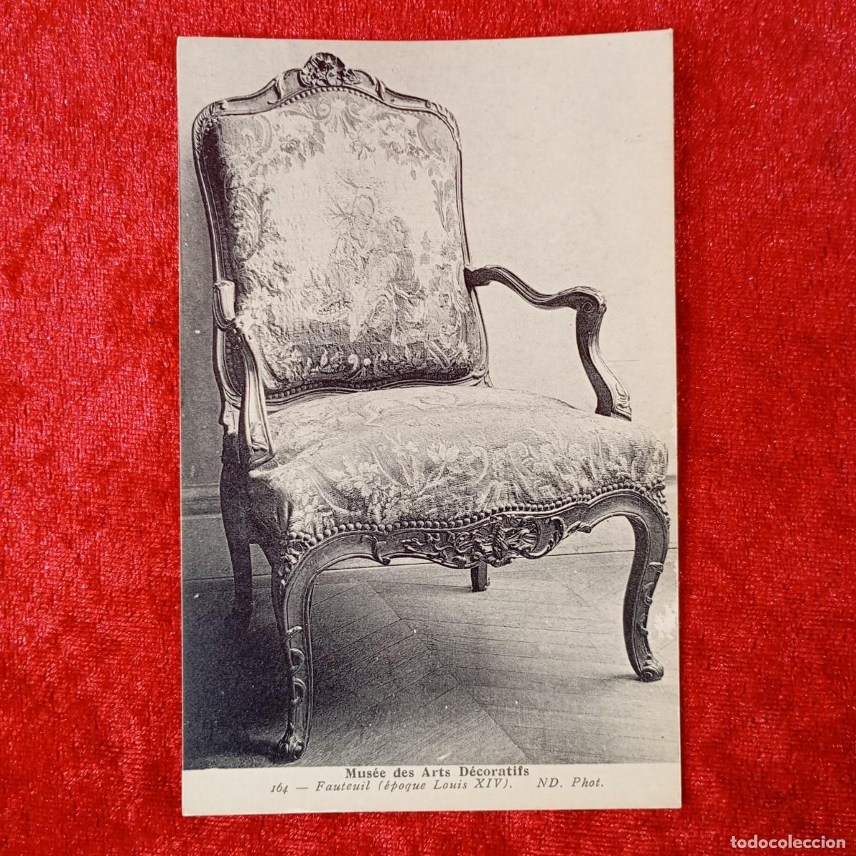 Postales: POSTAL - MUS&Eacute;E DES ARTS D&Eacute;CORATIFS - FAUTEUIL (&Eacute;POQUE LOUIS XIV) - 164 - ND PHOT - RAR&Iacute;SIMA / 1572