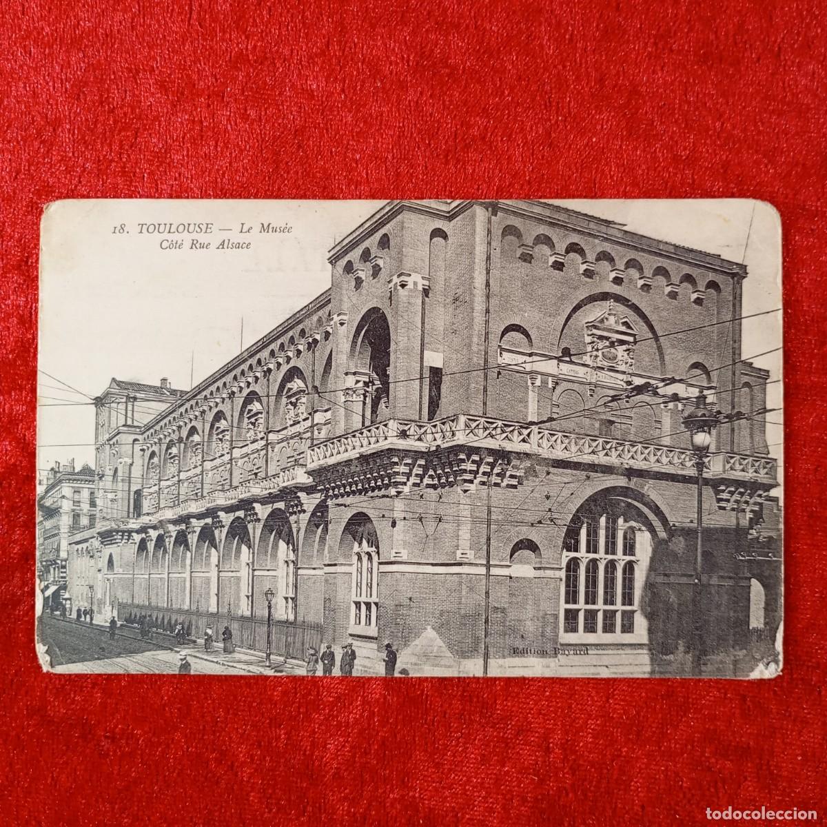 Postales: POSTAL - TOULOUSE - LE MUS&Eacute;E C&Ocirc;T&Eacute; RUE ALSACE - RAR&Iacute;SIMA / 1608