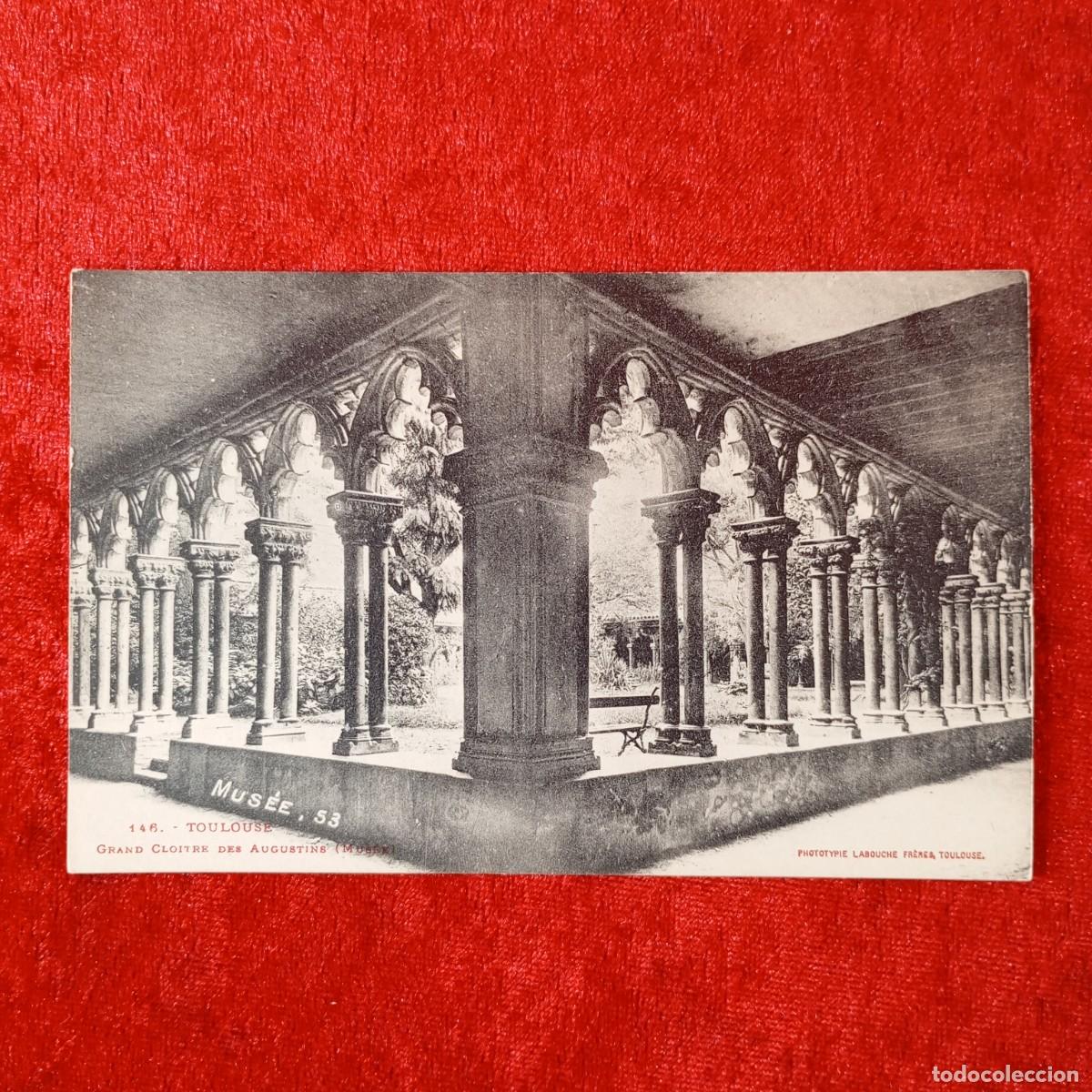 Postales: POSTAL - TOULOUSE - GRAND CLOITRE DES AUGUSTINS (MUS&Eacute;E) - 146 - LABOUCHE - RAR&Iacute;SIMA / 1650