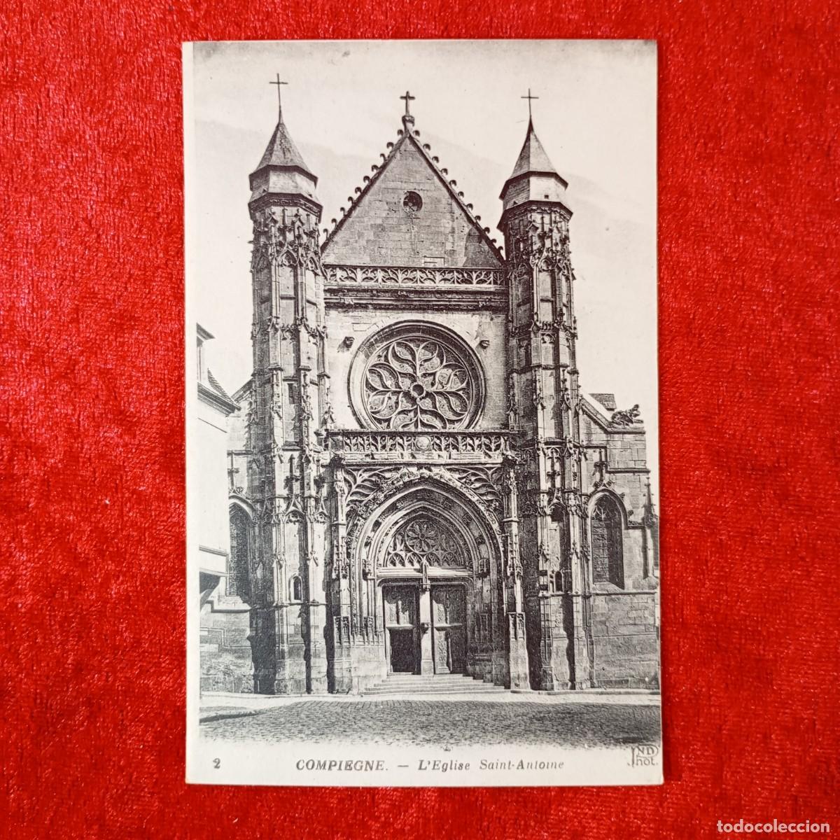 Postales: POSTAL - COMPIEGNE - L'EGLISE SAINT-ANTOINE - 2 - ND PHOT - RAR&Iacute;SIMA / 1654