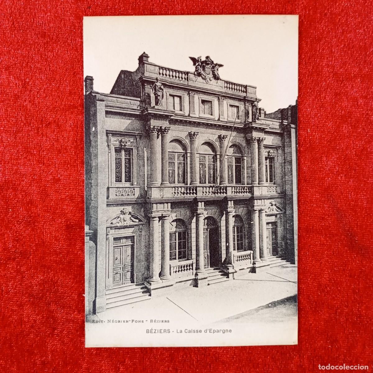 Postales: POSTAL - B&Eacute;ZIERS - LA CAISSE D'EPARGNE - N&Eacute;DRIER-PONS - RAR&Iacute;SIMA / 1665