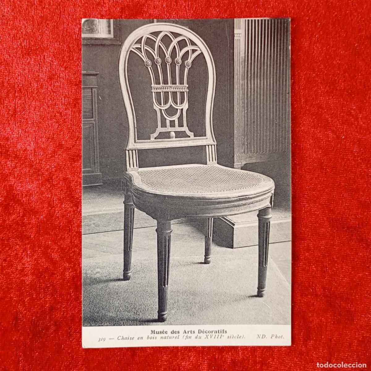 Postales: POSTAL - MUS&Eacute;E DES ARTS D&Eacute;CORATIFS - CHAISE EN BOIS NATUREL (XVIII SI&Egrave;CLE) - 319 - RAR&Iacute;SIMA / 1695