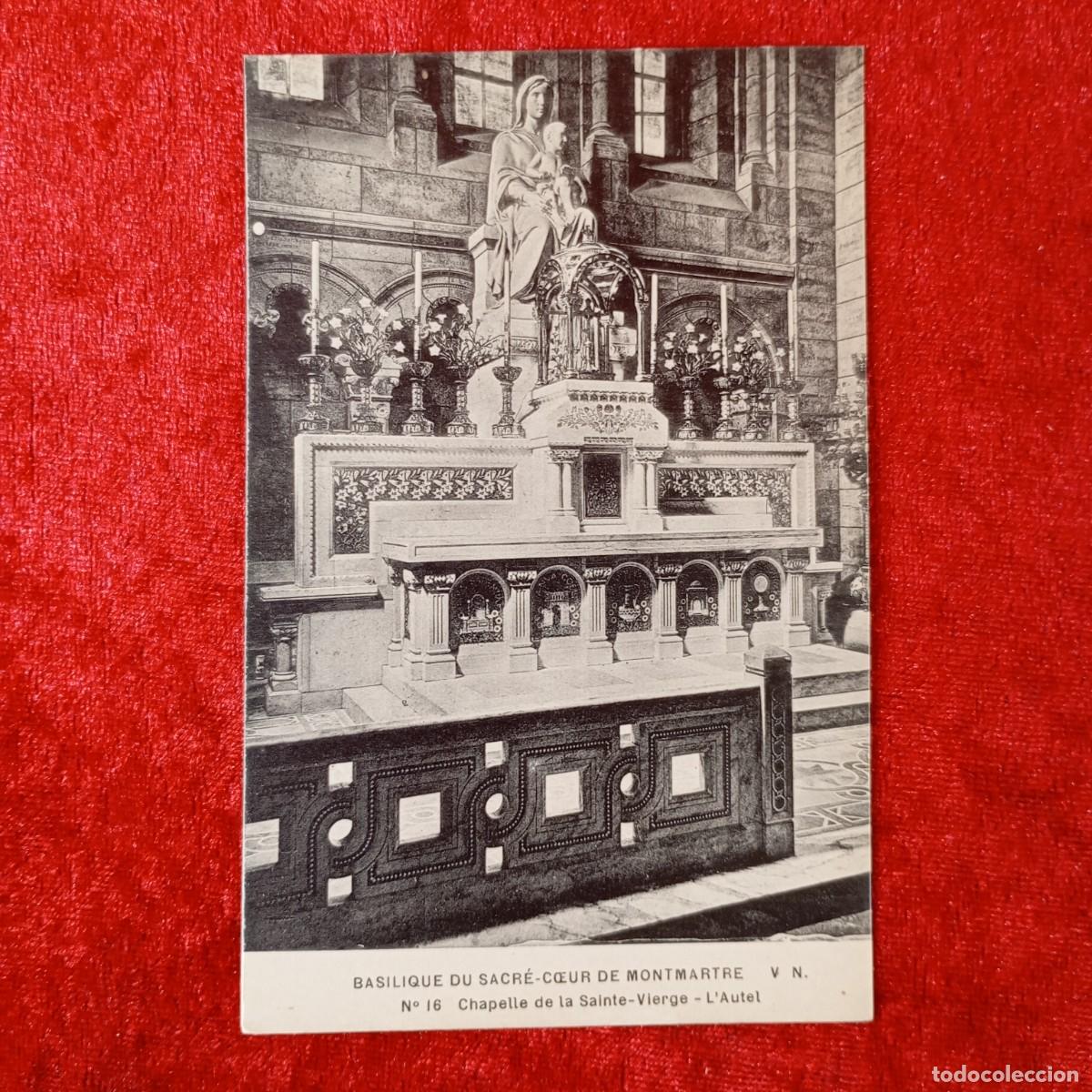 Postales: POSTAL - BASILIQUE DU SACR&Eacute;-COEUR DE MONTMARTRE - N&ordm; 16 - CHAPELLE SAINTE-VIERGE - RAR&Iacute;SIMA / 1728