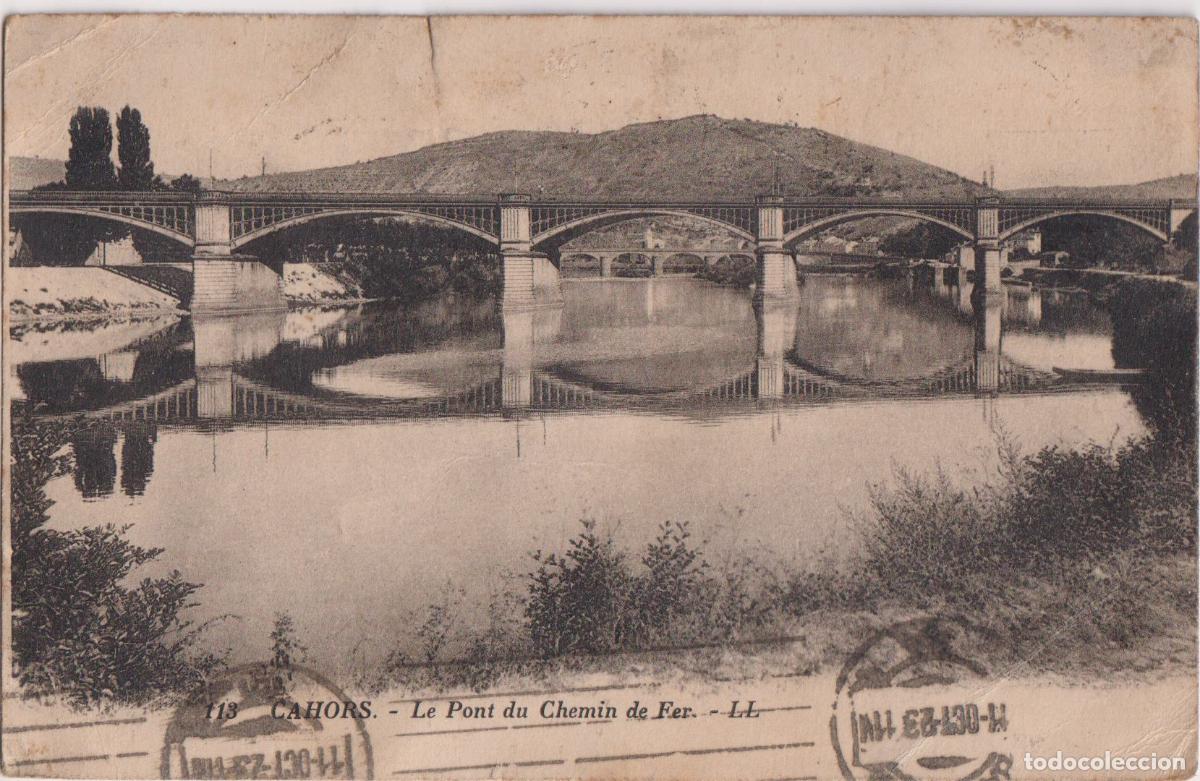 Postales: FRANCIA, CAHORS, LE PONT DU CHEMIN DE FER &ndash; LEVY ET NEURDEIN 113 &ndash; CIRCULADA 1923