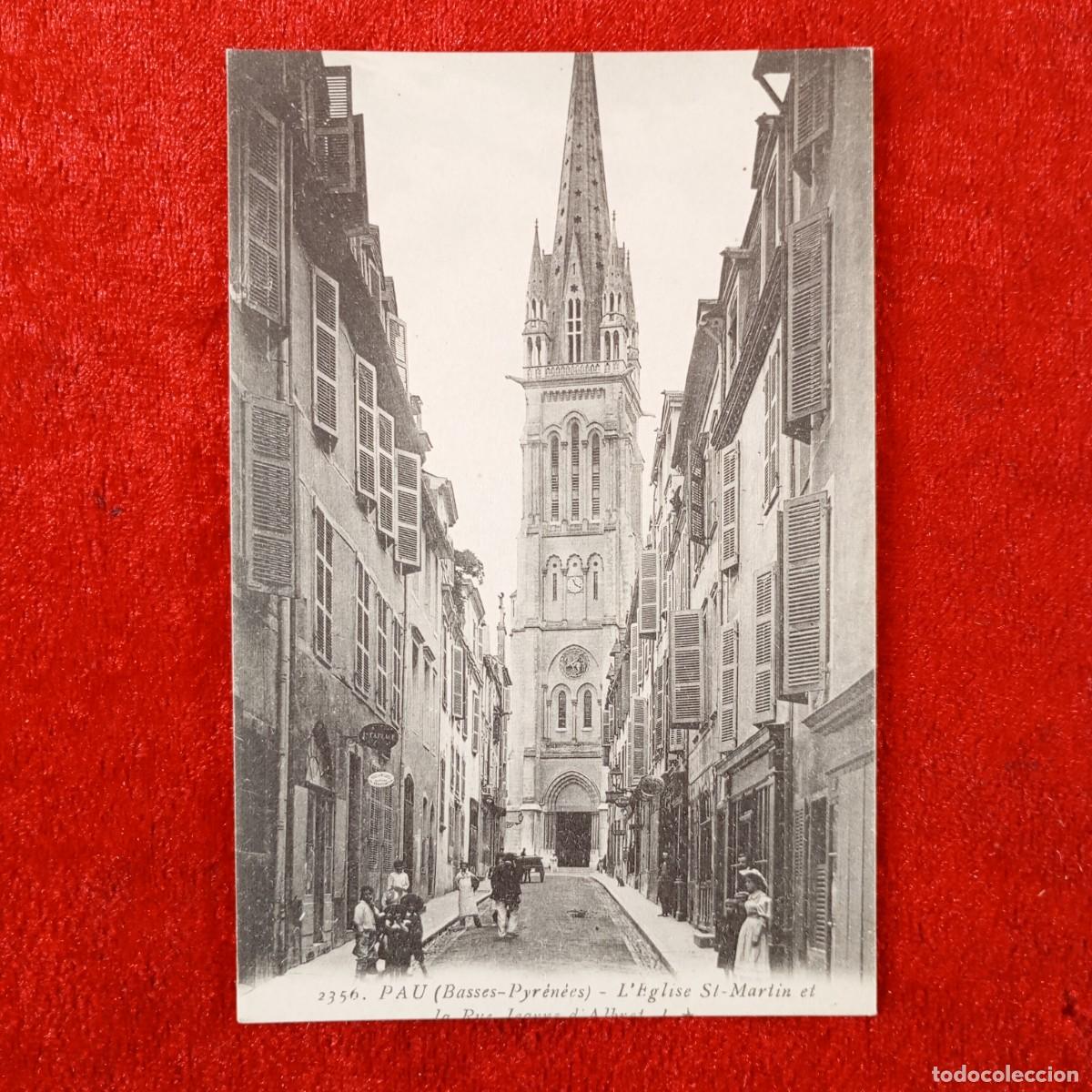 Postales: POSTAL - PAU - BASSES PYR&Eacute;N&Eacute;ES - L'EGLISE ST. MARTIN ET LA RUE - 2356 - RAR&Iacute;SIMA / 2319
