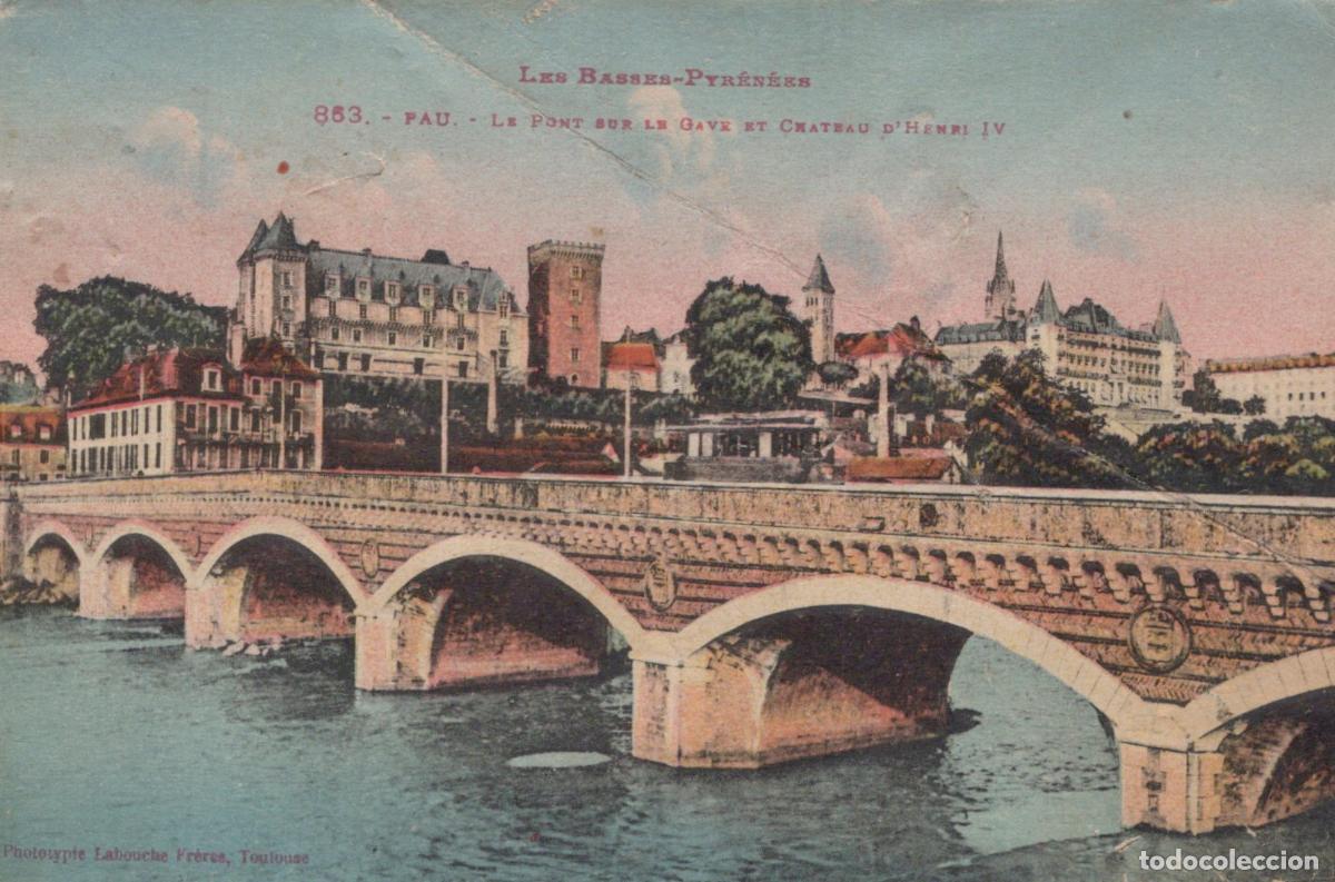 Cartoline: France Pau Pont sur le Gave Ch&acirc;teau D Henri IV *YAA807