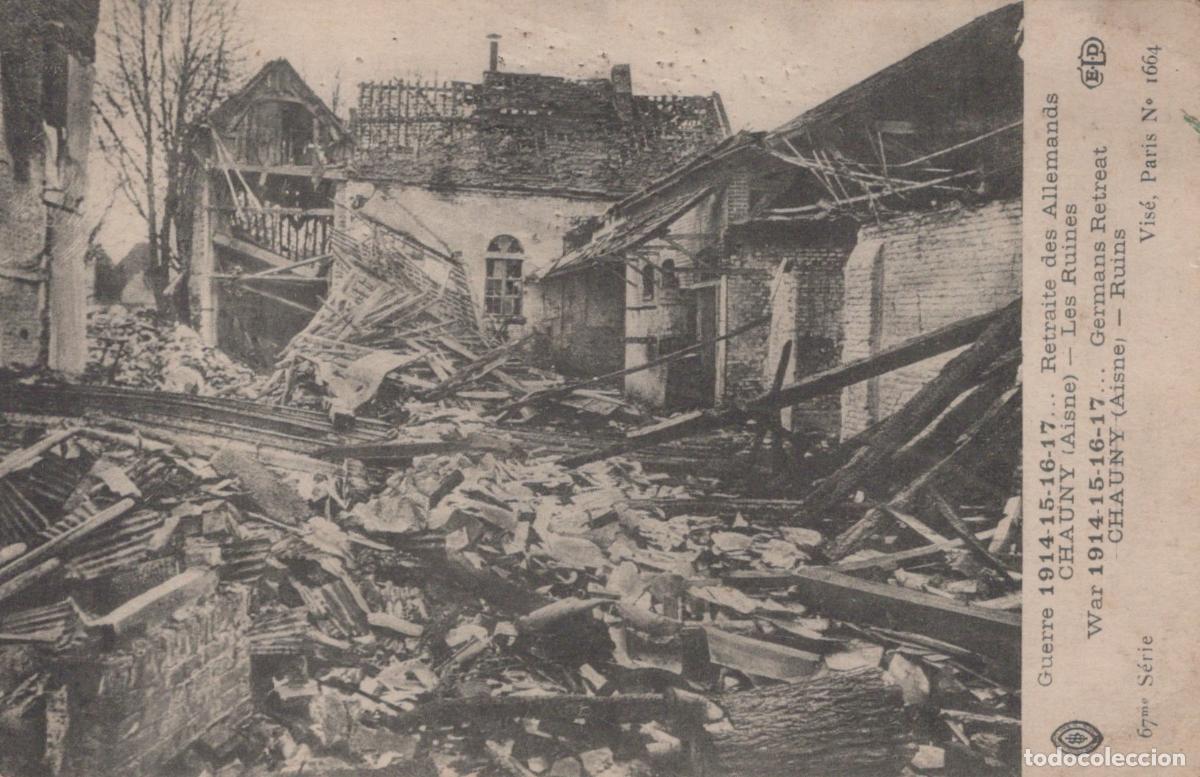 Postcards: France Chauny Maisons D&eacute;truites Guerre 1914 1917 Retraite Allemands *YAB472