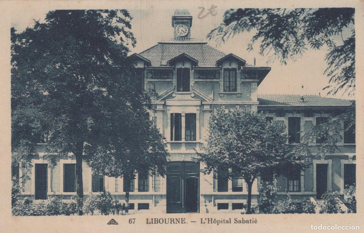 Postales: France Libourne L H&ocirc;pital Sabati&eacute; Architecture Post&eacute;e 1943 *YAB937