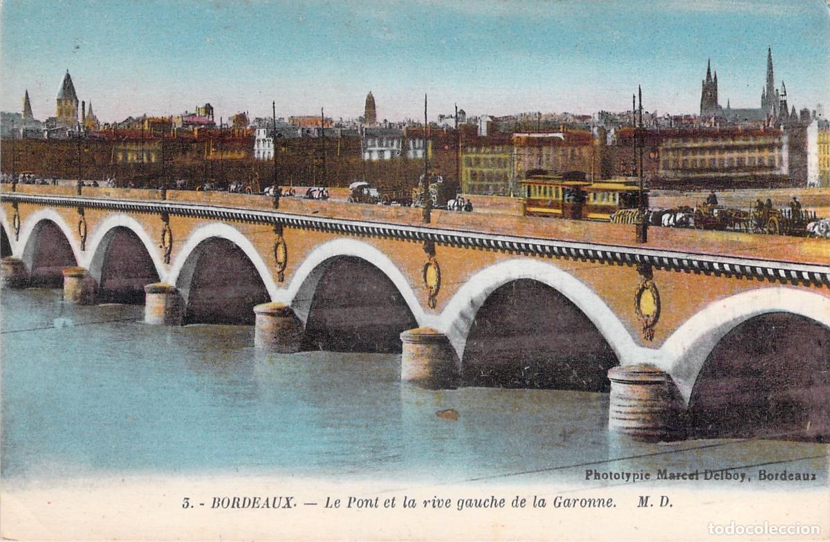 Postales: Postal de Burdeos Pont de pierre y el r&iacute;o Garona Francia