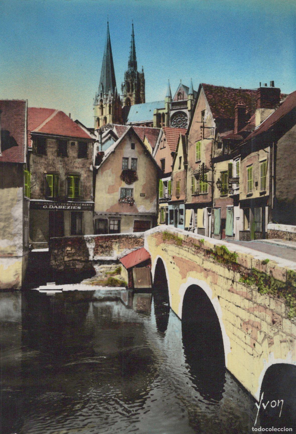 Postais: France Chartres Old Bridge and Ancient Houses With Cathedral Unposted *YAY038