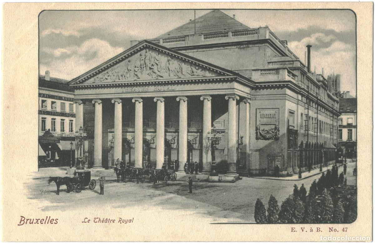 Postales: BRUXELLES_Le Th&eacute;&acirc;tre Royal_EV B; 47 / Teatros de B&eacute;lgica