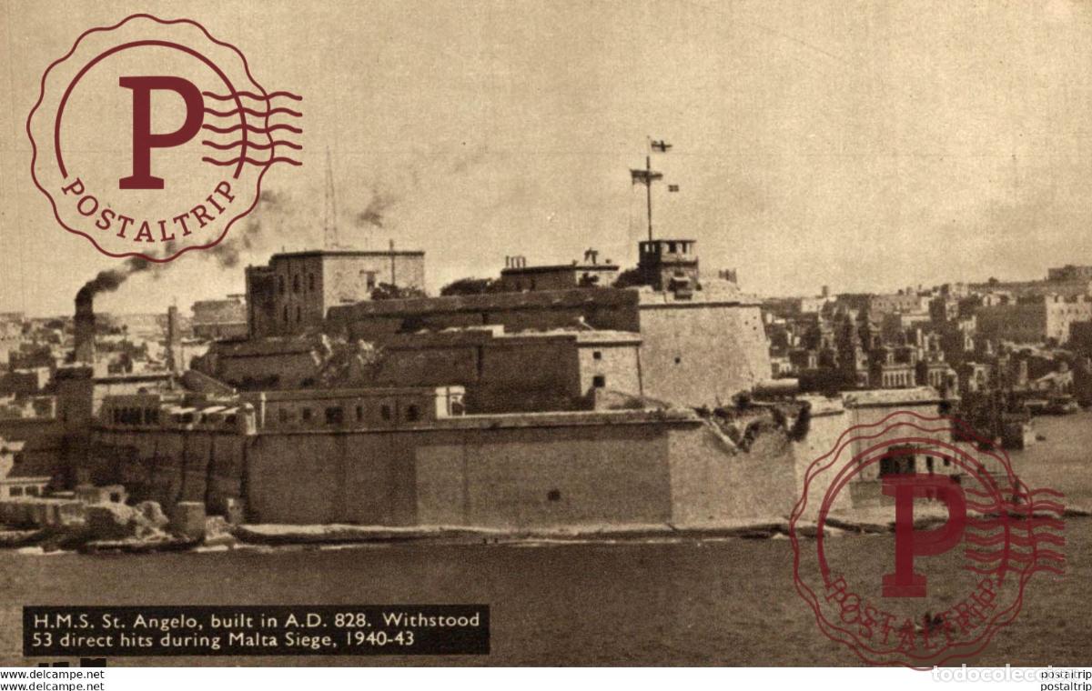Postales: H.M.S. ST. ANGELO, BUILT IN A.D. 828. WITHSTOOD 53 DIRECT HITS DURING MALTA SIEGE. MALTA.