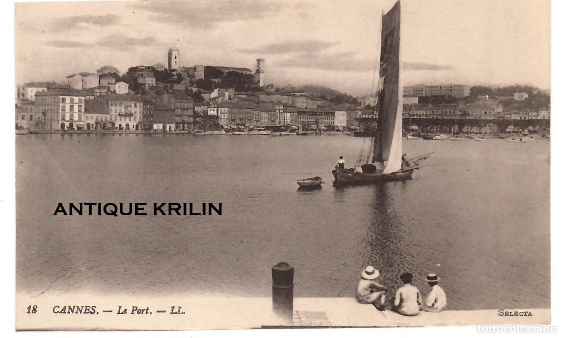 Postales: CANNES N&ordm; 18 LE PORT / EDITION L.L. - SELECTA / SIN FRANQUEAR