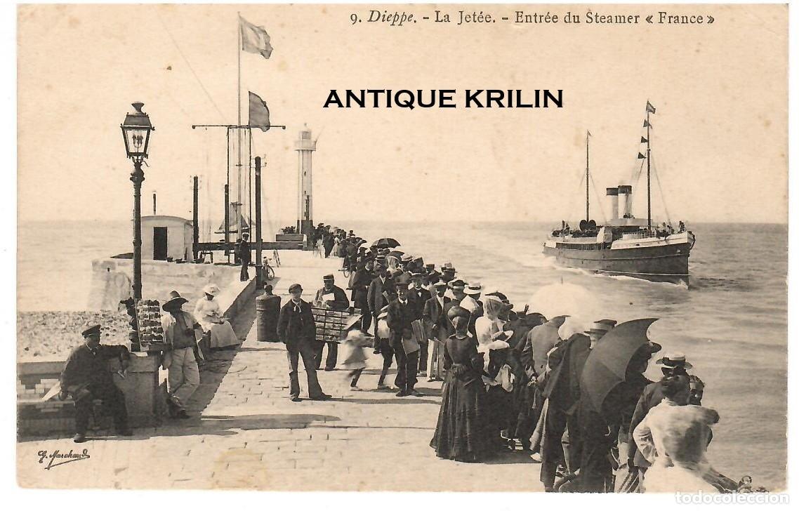 Postales: DIEPPER N&ordm; 9 LA JET&Eacute;E , ENTR&Eacute;E DU STEAMER &rdquo;FRANCE&rdquo; / MARCHAND / SIN FRANQUEAR