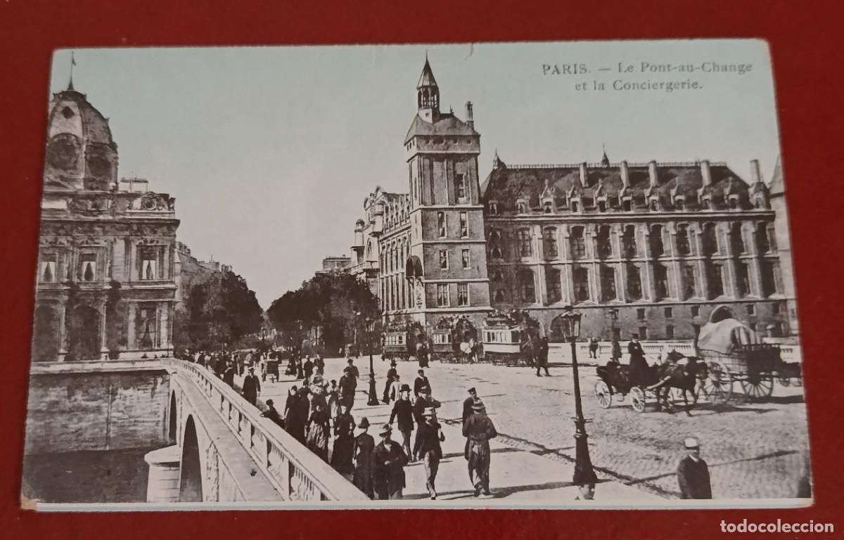 Postais: PONT AU CHANGE Y LA CONCIERGERIE - PARIS - FRANCIA