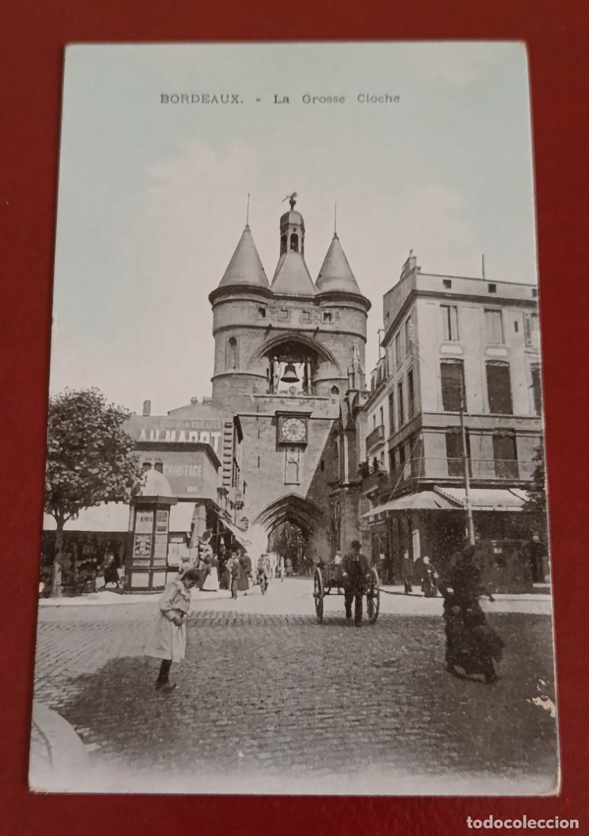 Postais: VISTA DE LA GROSSE CLOCHE - LA GRAN CAMPANA - BURDEOS - FRANCIA 1908