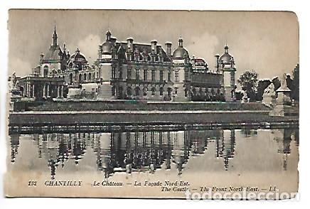 Postales: LE CHATEAU, LA FA&Ccedil;ADE NORD-EST.- CHANTILLY / FRANCIA