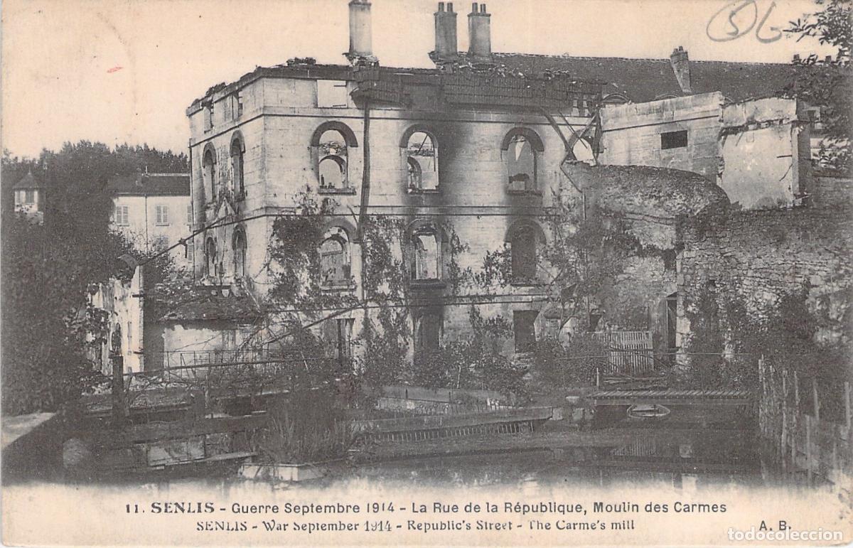 Postales: Postal de Senlis, Francia, Molino de los Carmelitas destruido por la guerra