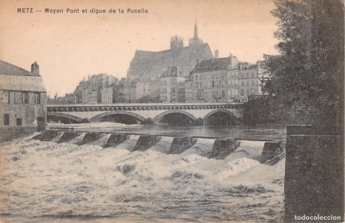 Postales: Postal de Metz: Moyen Pont y la digue de la Pucelle, Francia