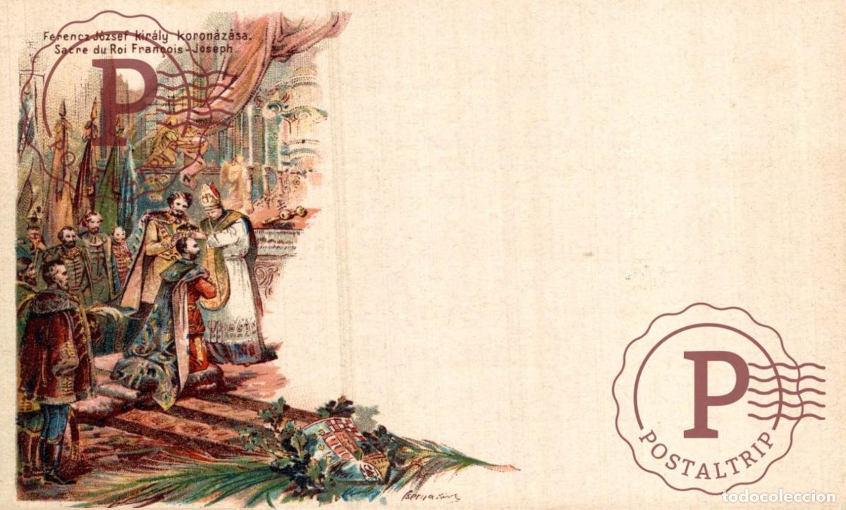 Postales: HUNGRIA HUNGARY. Ferencz Jozsef kiraly koronazasa Sacre du Roi Francois-Joseph. LITHO.