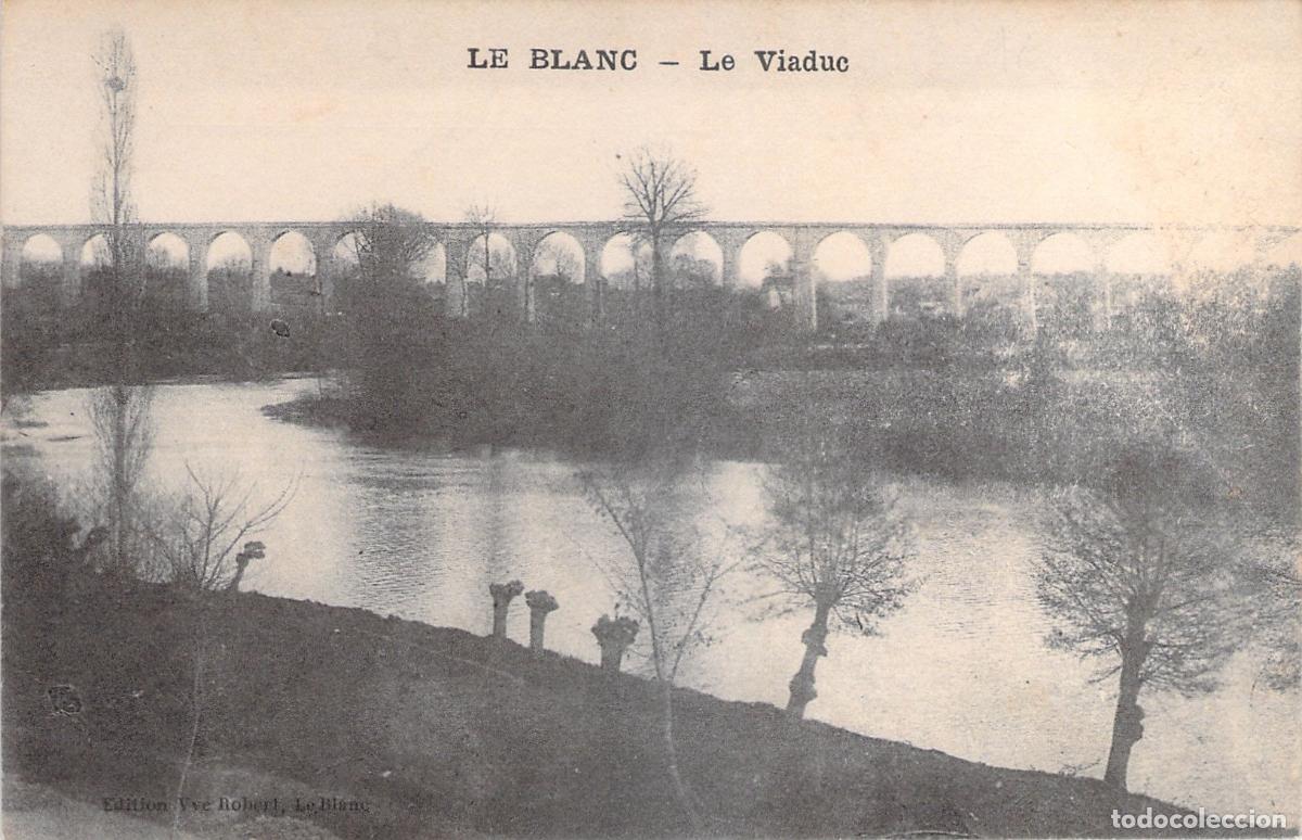 Postais: Postal de Le Blanc con vista al viaducto sobre el r&iacute;o