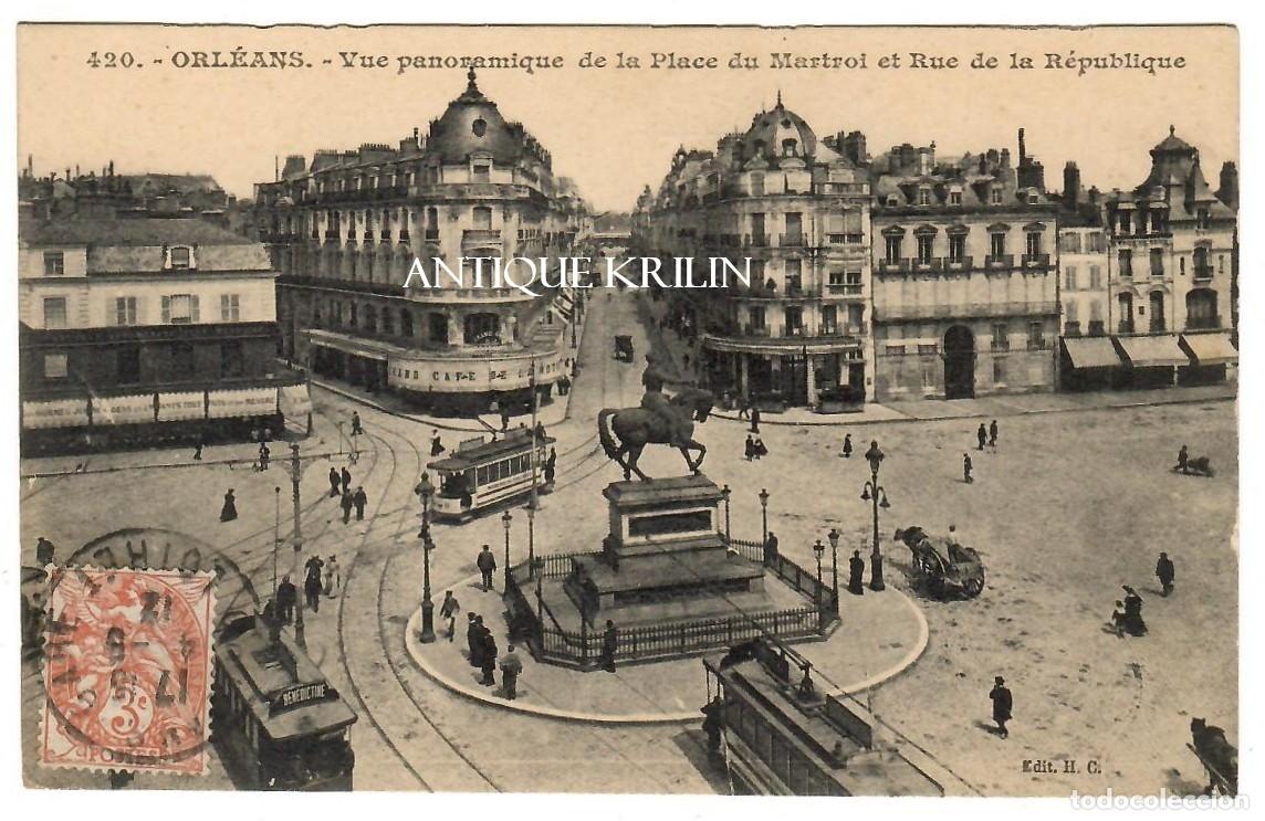 Cartoline: FRANCE / ORLEANS N&ordm; 420 VUE PANORAMIQUE PLACE DU MARTROI ET RUE REPUBLIQUE / EDIT. H.C. /