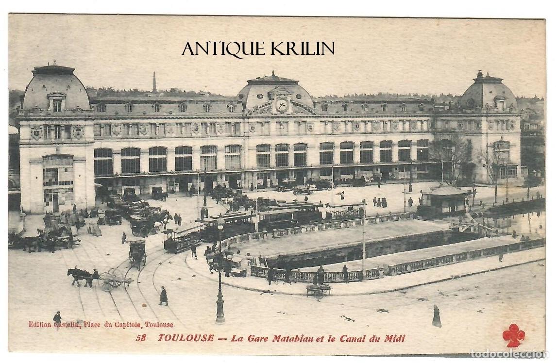 Postkarten: FRANCE / TOULOUSE N&ordm; 38 LA GARE MATABIAU ET CANAL DU MIDI / EDITION CASTELLA / SIN FRANQUEAR