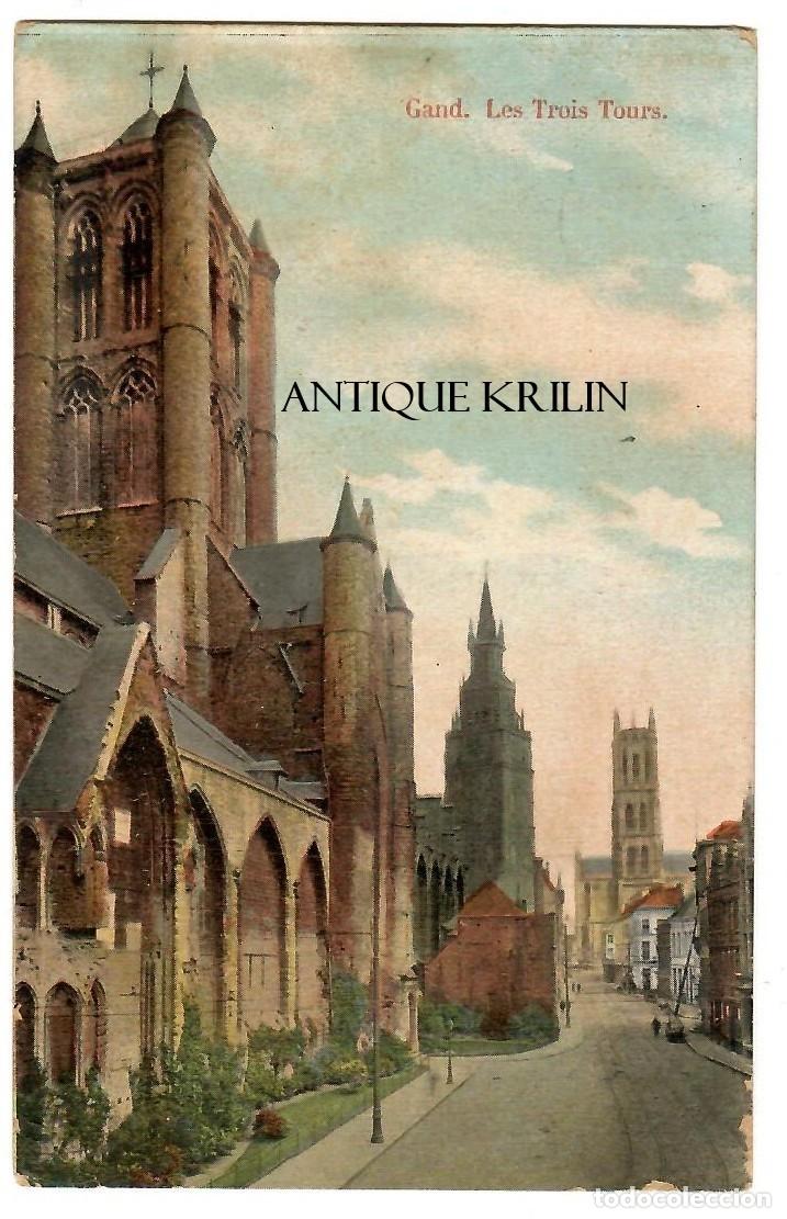 Postales: BELGIQUE / GAND / LES TROIS TOURS / FRANQUEADA