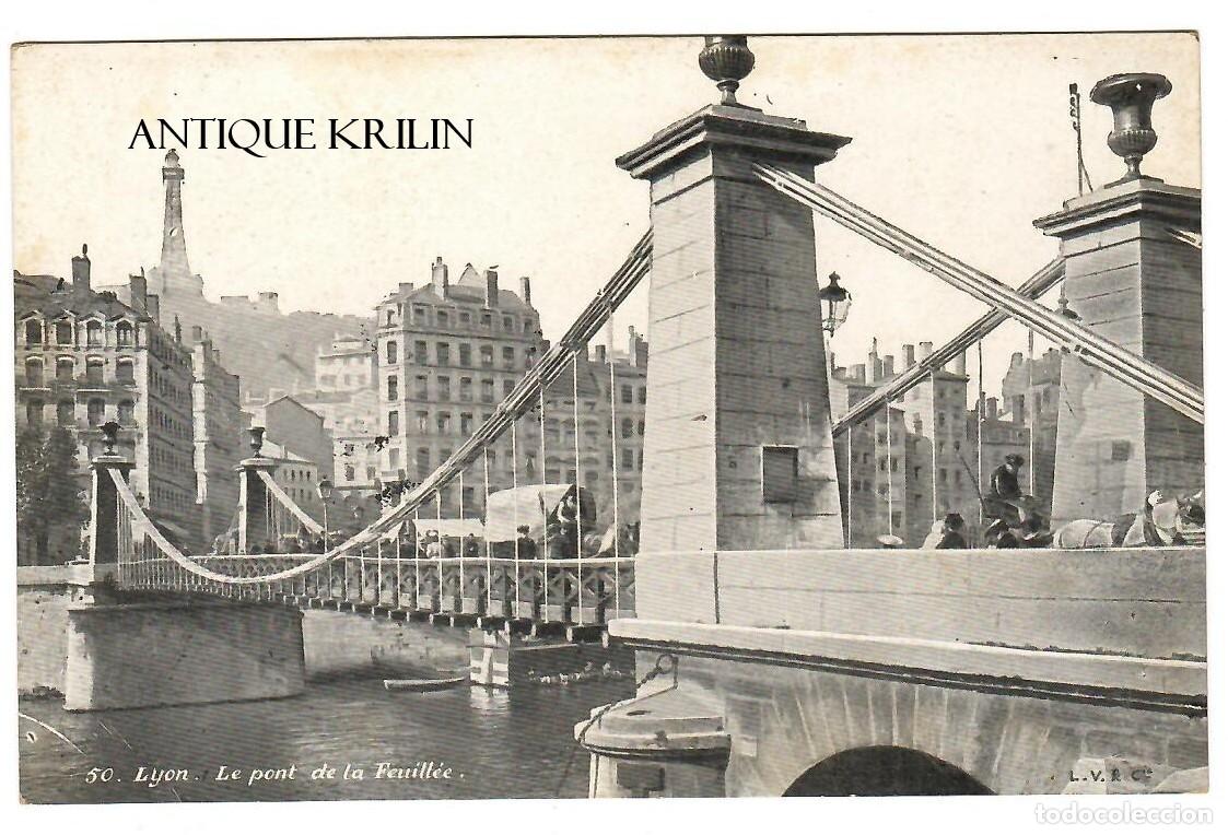 Cartes Postales: FRANCE / LYON N&ordm; 50 LE PONT DE LA FEUILL&Eacute;E / EDITION L.V. & CIE. / SIN FRANQUEAR