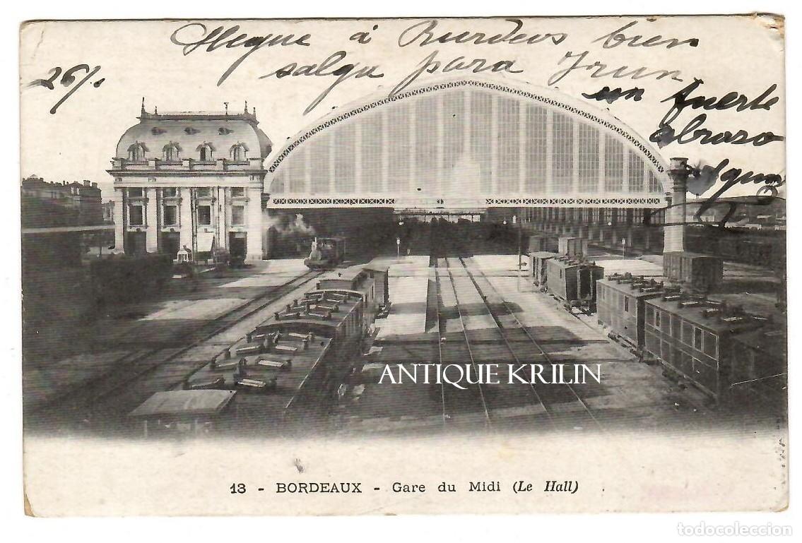 Postales: FRANCE / BORDEAUX N&ordm; 13 GARE DU MIDI (LE HALL) / FRANQUEADA