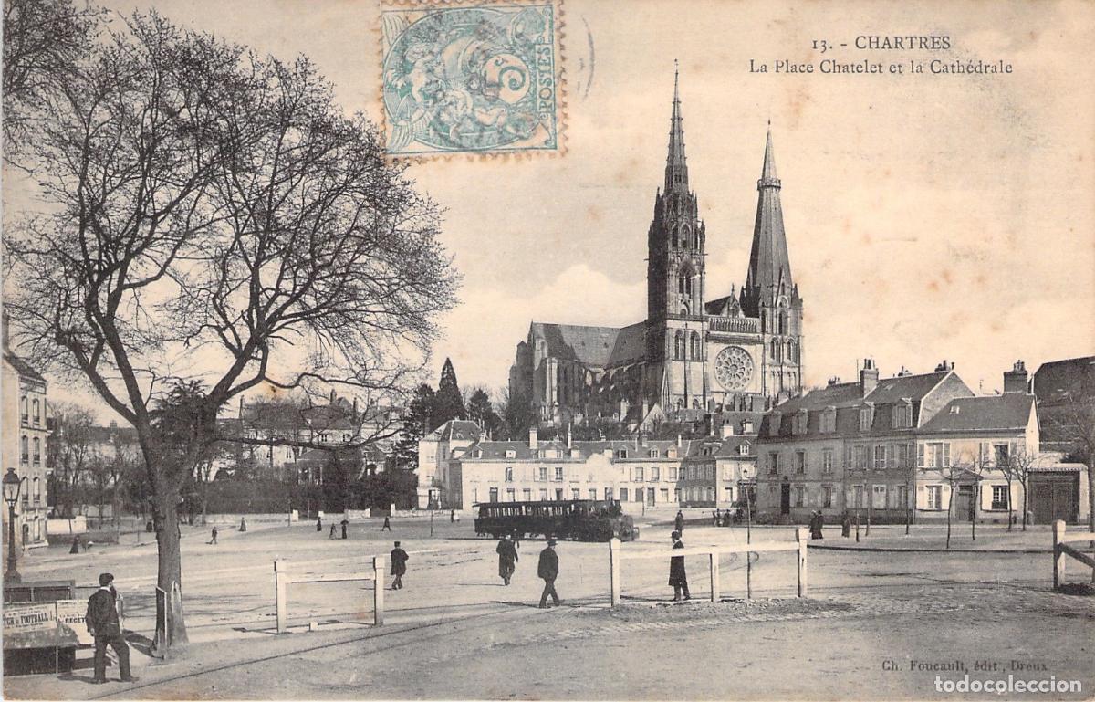 Postales: Postal de la Catedral de Chartres y Place Chatelet en Francia