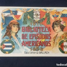 Postales: BIBLIOTECA DE EPISODIOS AMERICANOS 1810-1898 - CASA EDITORIAL GALLACH - SIN CIRCULAR. Lote 183078277