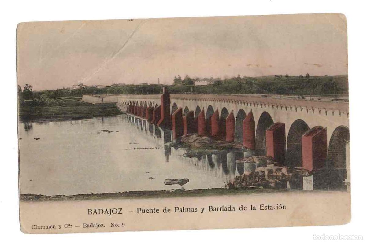 Postales: TARJETA POSTAL BADAJOZ PUENTE DE PALMAS Y BARRIADA DE LA ESTACION. CLARAMON Y CIA N&ordm; 9